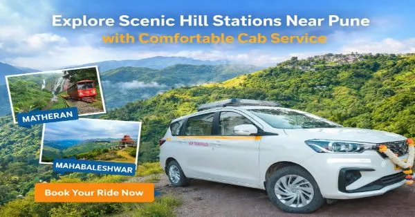 Explore Scenic Hill Stations Near Pune with Comfortable Cab Service | KP Travels