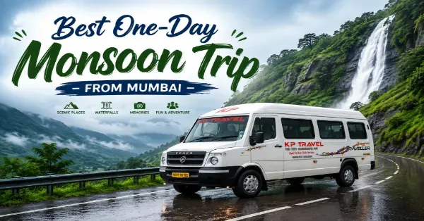 Best One-Day Monsoon Trip from Mumbai – Top Rainy Season Tours by KP Travels (2026)
