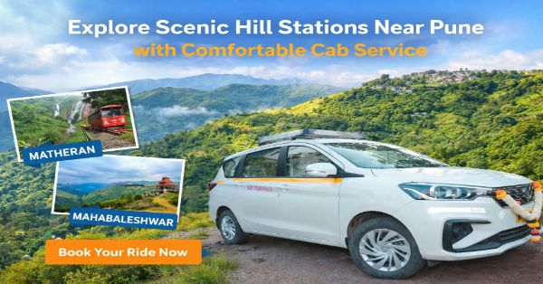 Explore Scenic Hill Stations Near Pune with Comfortable Cab Service | KP Travels