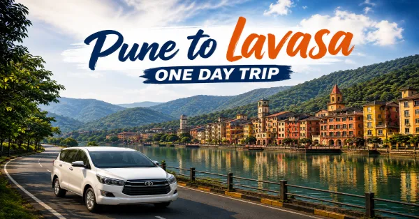 Lavasa One Day Trip from Pune – Complete Travel Guide, Distance, Cab Service & Tour Package