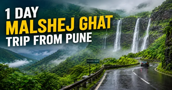 1 Day Malshej Ghat Trip From Pune – Complete Travel Guide 2026